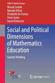 Social And Political Dimensions Of Mathematics Education: Current Thinking by Murad Jurdak