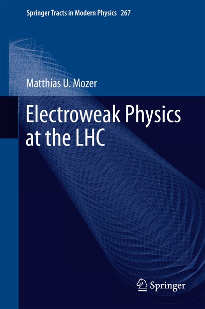 Electroweak Physics At The Lhc by Matthias U. Mozer
