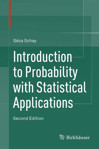 Introduction To Probability With Statistical Applications by Géza Schay