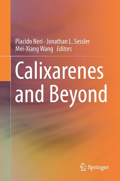 Calixarenes And Beyond by Placido Neri