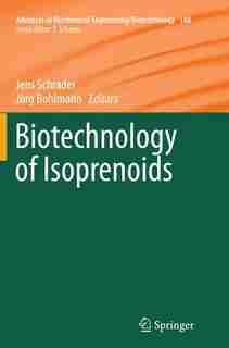 Biotechnology Of Isoprenoids by Jens Schrader