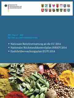 Berichte Zur Lebensmittelsicherheit 2014: Nationale Berichterstattung An Die Eu, Nationaler Rückstandskontrollplan (nrkp), Einfuhrüberwachung by Bundesamt Für Verbraucherschutz Und Lebe