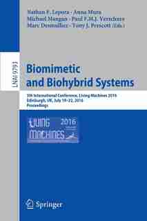 Biomimetic And Biohybrid Systems: 5th International Conference, Living Machines 2016, Edinburgh, Uk, July 19-22, 2016. Proceedings by Nathan F. Lepora