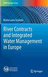 River Contracts And Integrated Water Management In Europe by Maria Laura Scaduto
