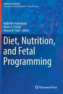 Diet, Nutrition, And Fetal Programming by Rajkumar Rajendram