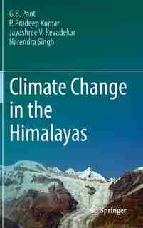 Climate Change In The Himalayas by G. B. Pant