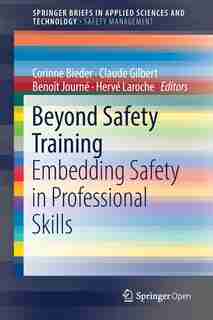 Beyond Safety Training: Embedding Safety In Professional Skills by Corinne Bieder