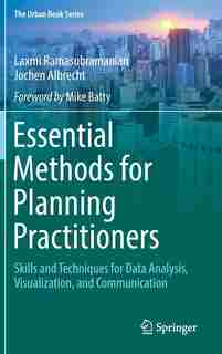 Essential Methods For Planning Practitioners: Skills And Techniques For Data Analysis, Visualization, And Communication by Laxmi Ramasubramanian