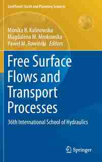 Free Surface Flows And Transport Processes: 36th International School Of Hydraulics by Monika B. Kalinowska