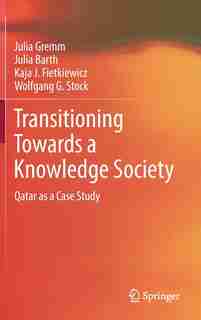 Transitioning Towards A Knowledge Society: Qatar As A Case Study by Julia Gremm