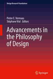 Advancements In The Philosophy Of Design by Pieter E. Vermaas