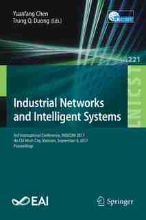 Industrial Networks And Intelligent Systems: 3rd International Conference, Iniscom 2017, Ho Chi Minh City, Vietnam, September 4, 2017, Proceedin by Yuanfang Chen