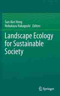 Landscape Ecology For Sustainable Society by Sun-kee Hong