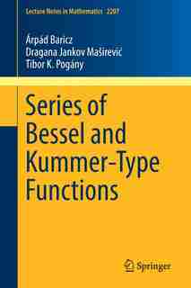 Series Of Bessel And Kummer-type Functions by Árpád Baricz