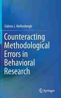 Counteracting Methodological Errors In Behavioral Research by Gideon J. Mellenbergh