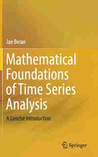 Mathematical Foundations Of Time Series Analysis: A Concise Introduction by Jan Beran