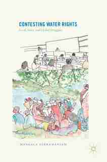 Contesting Water Rights: Local, State, And Global Struggles by Mangala Subramaniam
