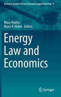 Energy Law And Economics by Klaus Mathis