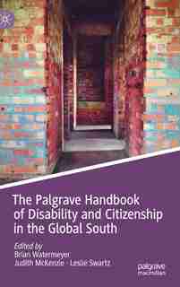 The Palgrave Handbook Of Disability And Citizenship In The Global South by Brian Watermeyer