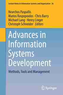 Advances In Information Systems Development: Methods, Tools And Management by Nearchos Paspallis