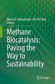 Methane Biocatalysis: Paving The Way To Sustainability by Marina G. Kalyuzhnaya