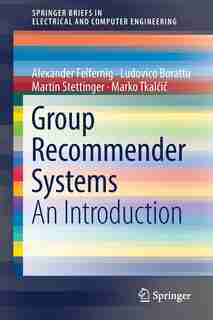 Group Recommender Systems: An Introduction by Alexander Felfernig