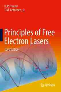 Principles Of Free Electron Lasers by H. P. Freund