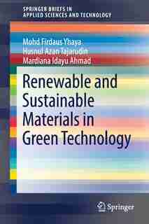 Renewable And Sustainable Materials In Green Technology by Mohd Firdaus Yhaya