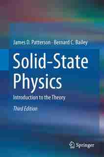 Solid-state Physics: Introduction To The Theory by James D. Patterson