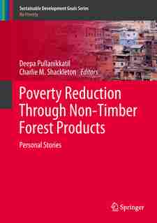 Poverty Reduction Through Non-timber Forest Products: Personal Stories by Deepa Pullanikkatil