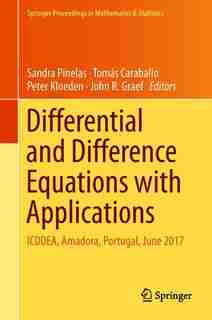 Differential And Difference Equations With Applications: Icddea, Amadora, Portugal, June 2017 by Sandra Pinelas