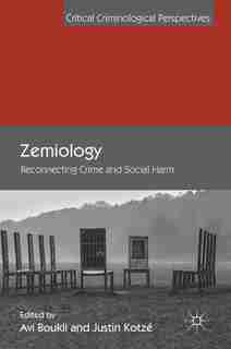Zemiology: Reconnecting Crime And Social Harm by Avi Boukli