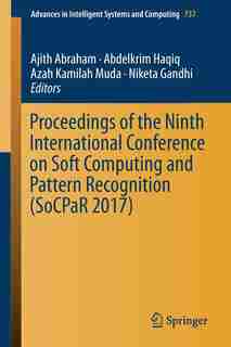 Proceedings Of The Ninth International Conference On Soft Computing And Pattern Recognition (socpar 2017) by Ajith Abraham