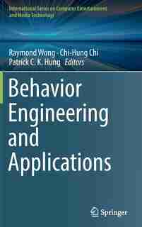 Behavior Engineering And Applications by Raymond Wong