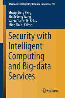 Security With Intelligent Computing And Big-data Services by Sheng-Lung Peng