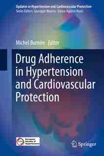 Drug Adherence In Hypertension And Cardiovascular Protection by Michel Burnier