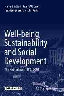 Well-being, Sustainability And Social Development: The Netherlands 1850-2050 by Harry Lintsen