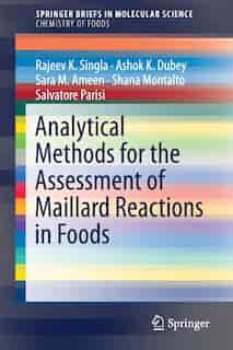 Analytical Methods For The Assessment Of Maillard Reactions In Foods by Rajeev K. Singla