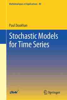 Stochastic Models For Time Series by Paul Doukhan