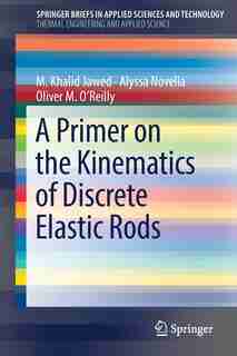 A Primer On The Kinematics Of Discrete Elastic Rods by M. Khalid Jawed