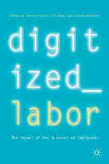 Digitized Labor: The Impact Of The Internet On Employment by Lorenzo Pupillo