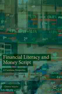 Financial Literacy And Money Script: A Caribbean Perspective by Christine Sahadeo