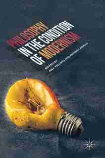 Philosophy In The Condition Of Modernism by Ana Falcato
