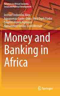 Money And Banking In Africa by Joshua Yindenaba Abor