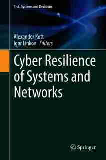 Cyber Resilience Of Systems And Networks by Alexander Kott