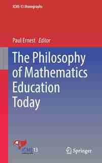 The Philosophy Of Mathematics Education Today by Paul Ernest