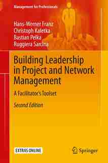 Building Leadership In Project And Network Management: A Facilitator's Toolset by Hans-Werner Franz