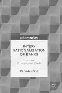 Internationalization Of Banks: European Cross-border Deals by Federica Sist