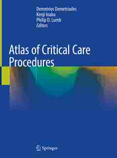 Atlas Of Critical Care Procedures by Demetrios Demetriades