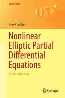 Nonlinear Elliptic Partial Differential Equations: An Introduction by Herv Le Dret